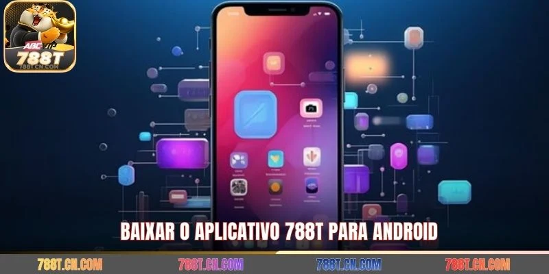 Baixar o aplicativo 788T para Android