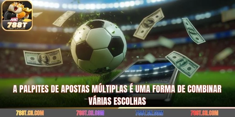 A palpites de apostas múltiplas é uma forma de combinar várias escolhas