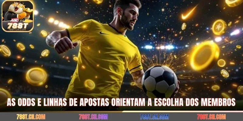As odds e linhas de apostas orientam a escolha dos membros