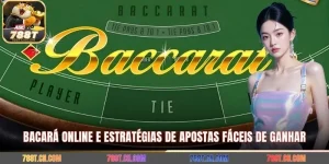 Bacará Online E Estratégias De Apostas Fáceis Para Ganhar