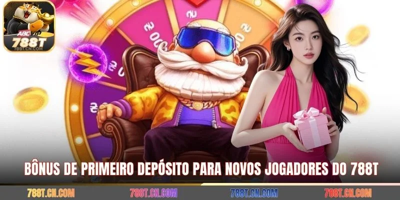 Bônus de primeiro depósito para novos jogadores do 788T