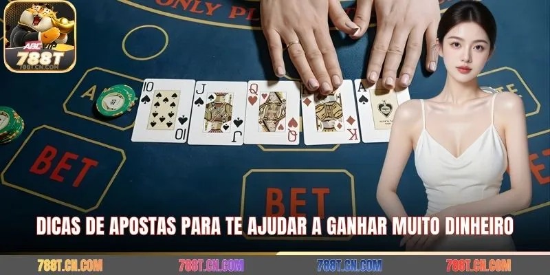 Dicas de apostas para te ajudar a ganhar muito dinheiro