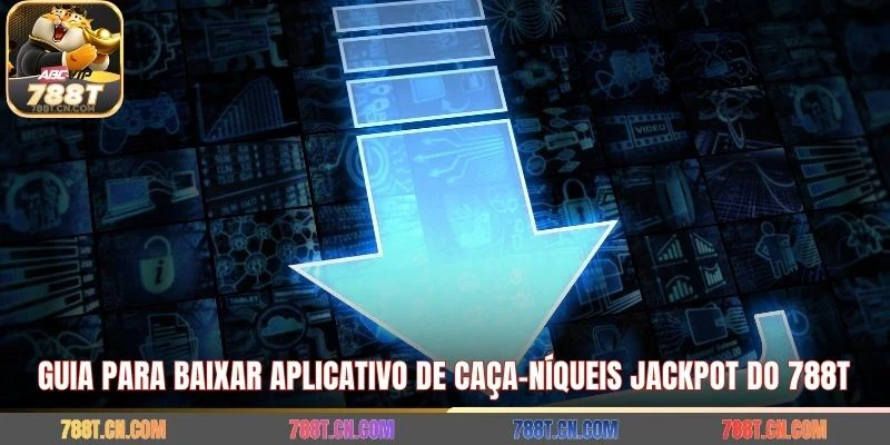 Guia para baixar aplicativo de caça-níqueis jackpot do 788T