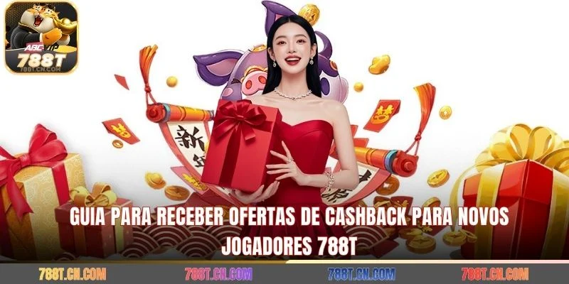 Guia para receber ofertas de cashback para novos jogadores 788T