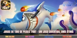 Jogos De Tiro De Peixes 788T - Um Jogo Divertido, Uma Ótima