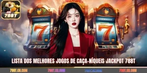 Lista Dos Melhores Jogos De Caça-Níqueis Jackpot 788T